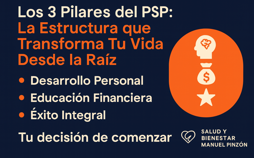 Los 3 Pilares del PSP: La Estructura que Transforma Tu Vida Desde la Raíz