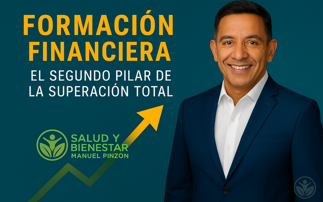 Formación Financiera: El Segundo Pilar de la Superación Total